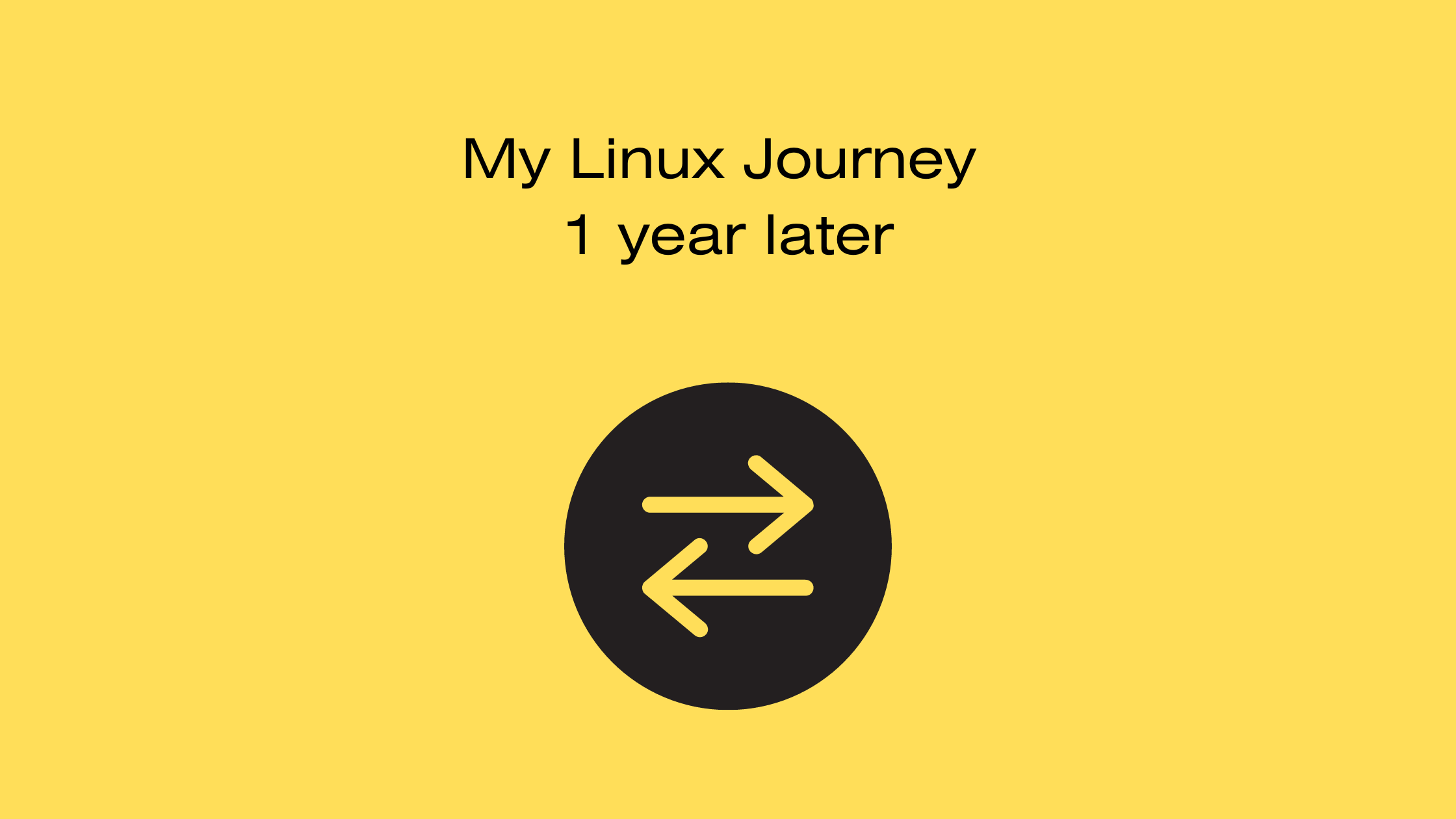 My Linux journey: 1-year later after the switch